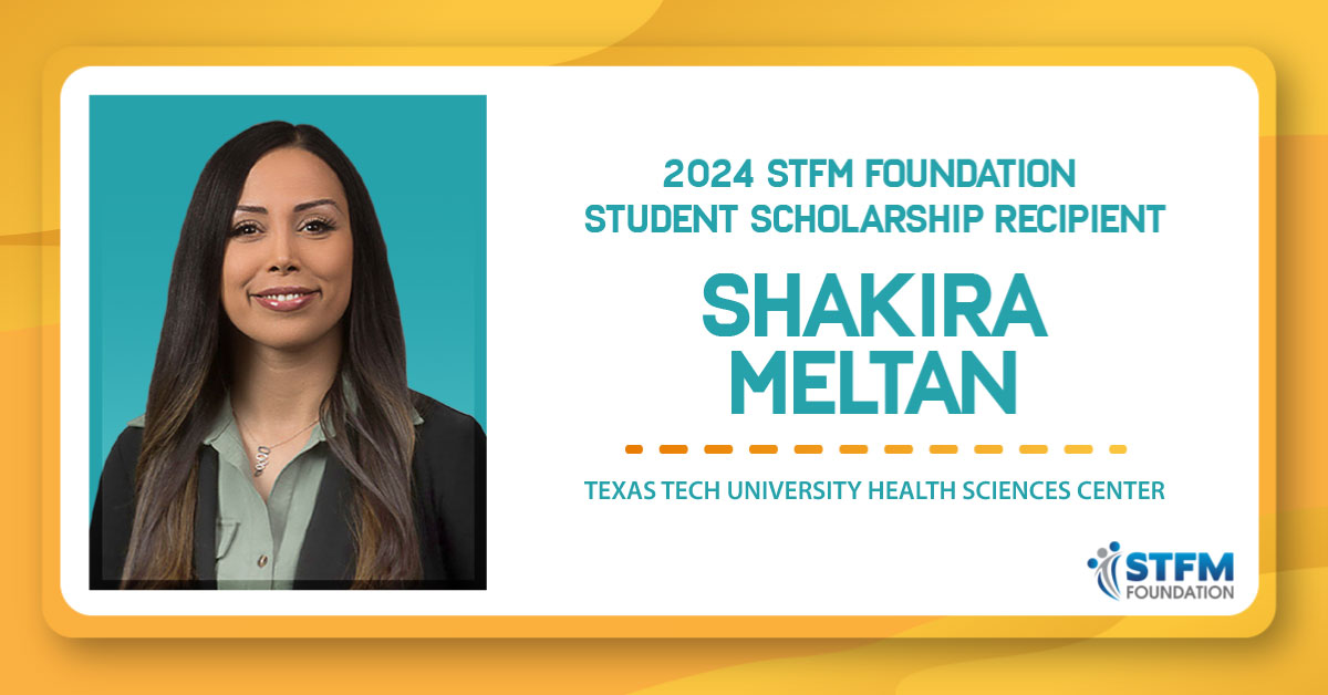 Graphic with a photo of Shakira Meltan, her name in text, the STFM logo, and the words, "2024 STFM Foundation Student Scholarship Recipient."